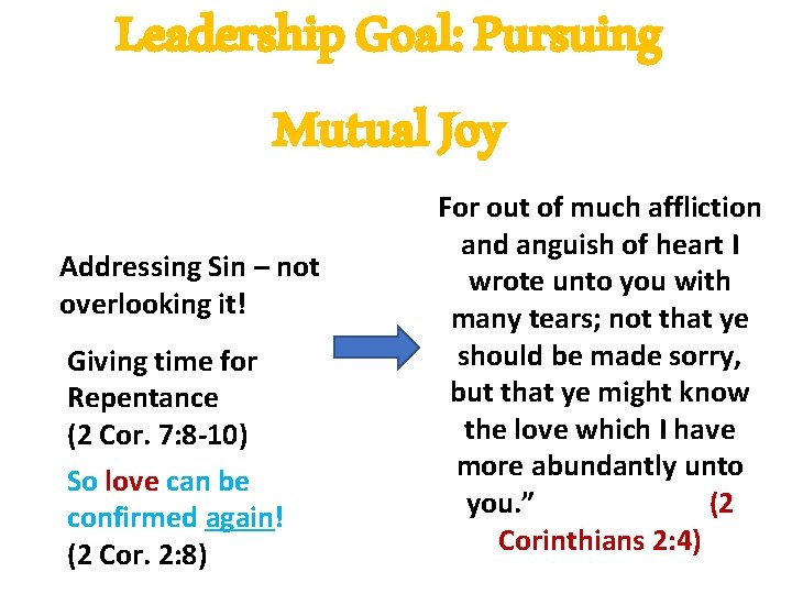Leadership Goal: Pursuing Mutual Joy Addressing Sin – not overlooking it! Giving time for