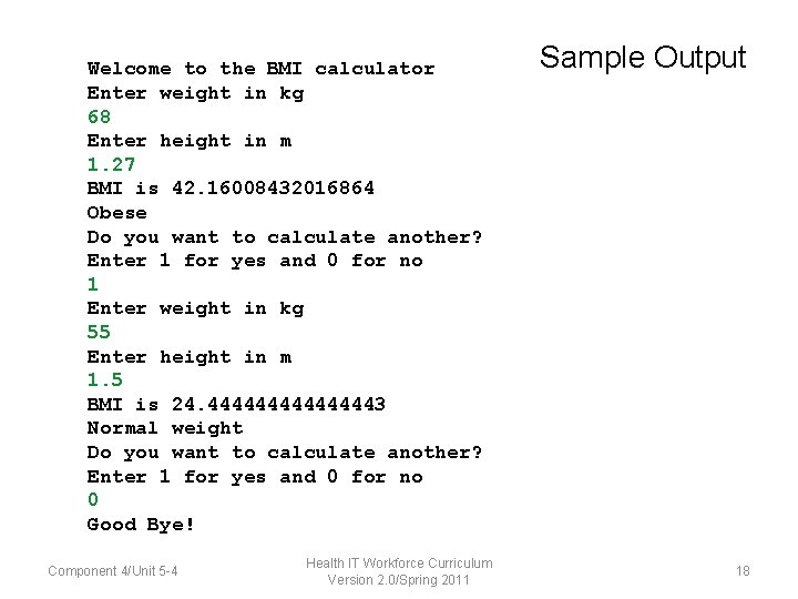 Welcome to the BMI calculator Enter weight in kg 68 Enter height in m