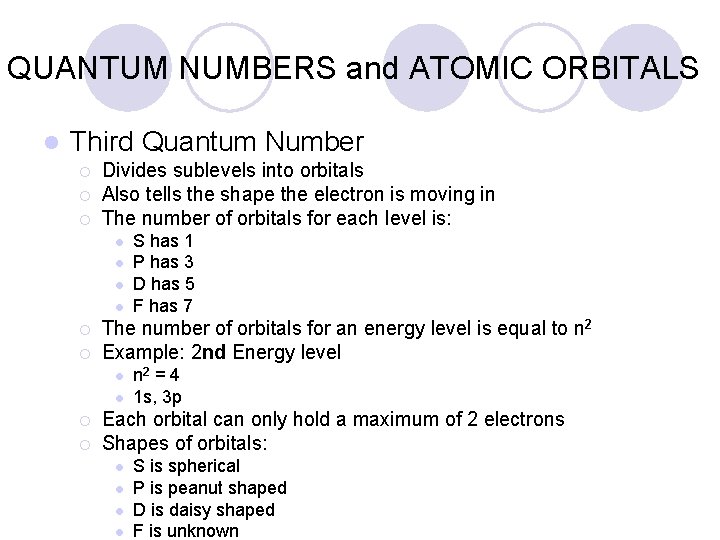 QUANTUM NUMBERS and ATOMIC ORBITALS l Third Quantum Number ¡ ¡ ¡ Divides sublevels