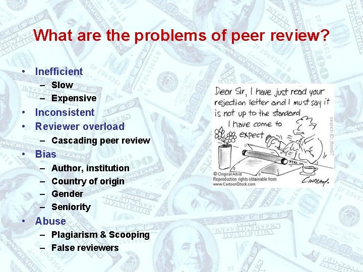 What are the problems of peer review? • Inefficient – Slow – Expensive •