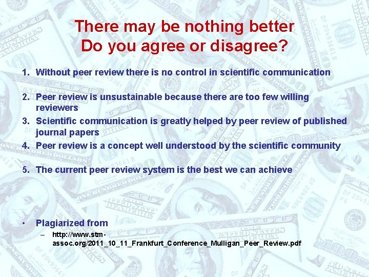 There may be nothing better Do you agree or disagree? 1. Without peer review