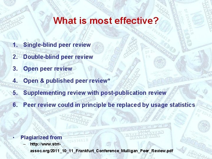 What is most effective? 1. Single-blind peer review 2. Double-blind peer review 3. Open