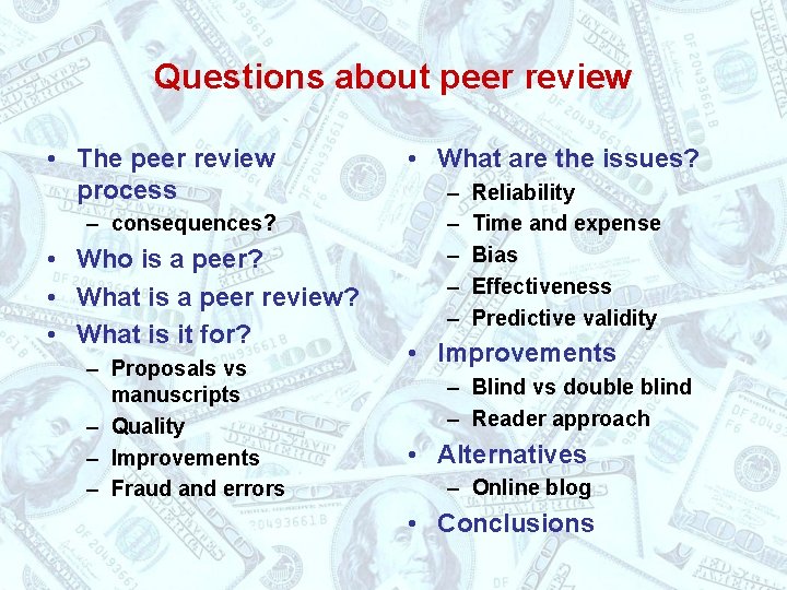 Questions about peer review • The peer review process – consequences? • Who is