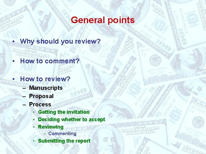 General points • Why should you review? • How to comment? • How to