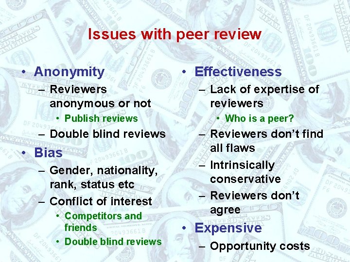 Issues with peer review • Anonymity – Reviewers anonymous or not • Publish reviews