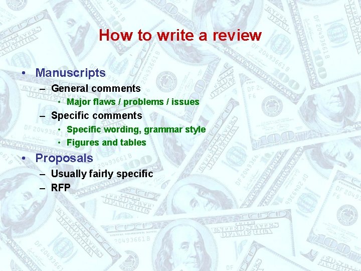 How to write a review • Manuscripts – General comments • Major flaws /