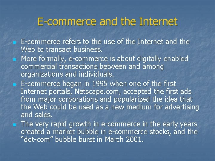 E-commerce and the Internet n n E-commerce refers to the use of the Internet