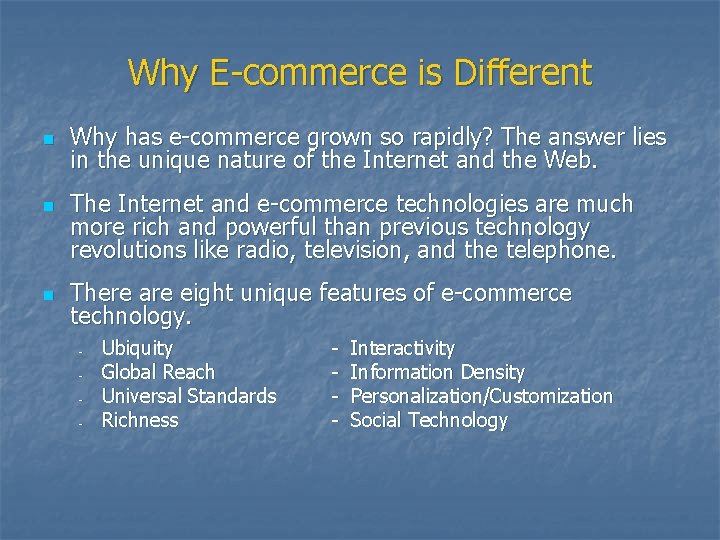 Why E-commerce is Different n n n Why has e-commerce grown so rapidly? The