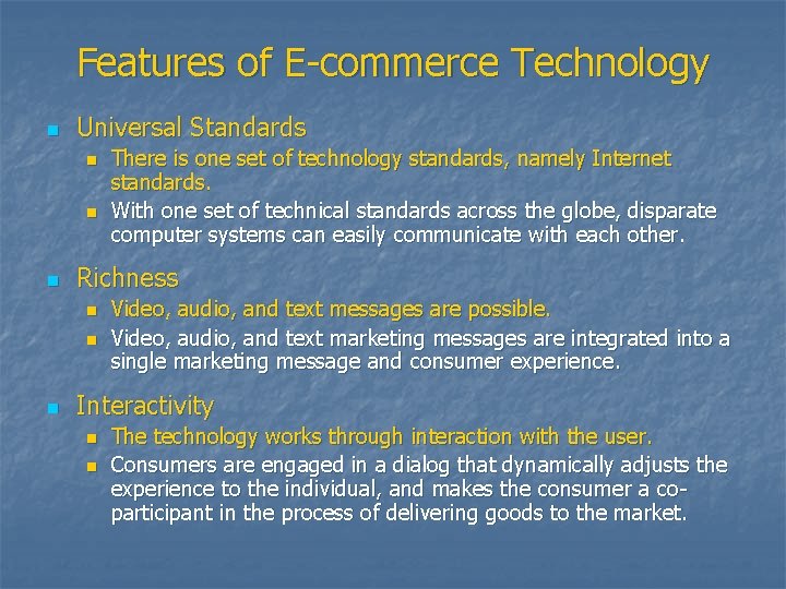 Features of E-commerce Technology n Universal Standards n n n Richness n n n