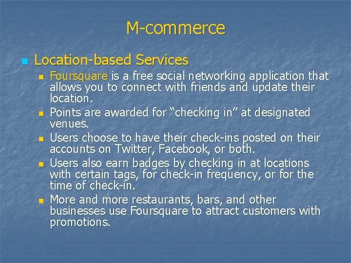 M-commerce n Location-based Services n n n Foursquare is a free social networking application