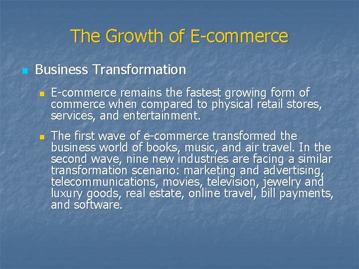 The Growth of E-commerce n Business Transformation n n E-commerce remains the fastest growing