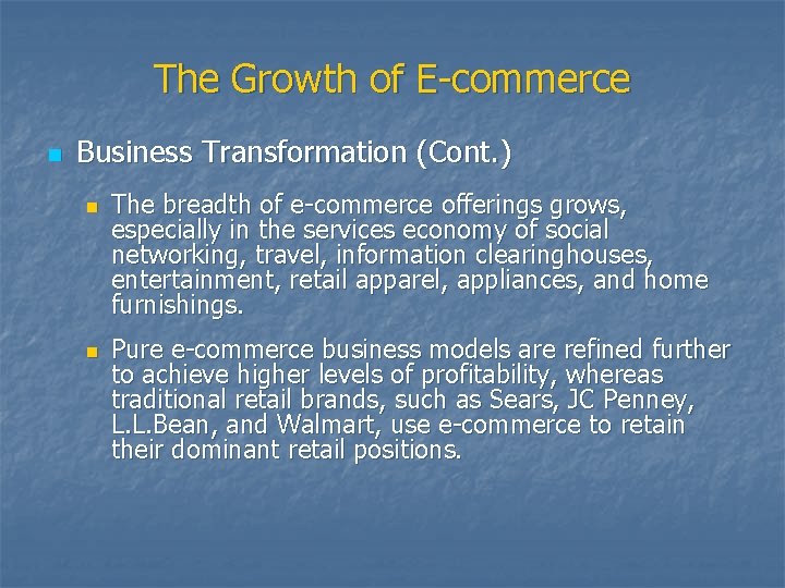 The Growth of E-commerce n Business Transformation (Cont. ) n n The breadth of