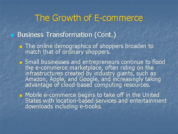 The Growth of E-commerce n Business Transformation (Cont. ) n n n The online