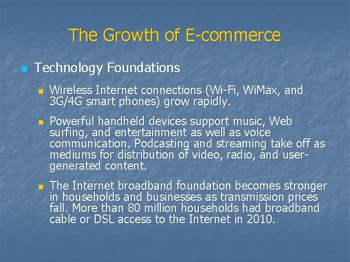 The Growth of E-commerce n Technology Foundations n n n Wireless Internet connections (Wi-Fi,
