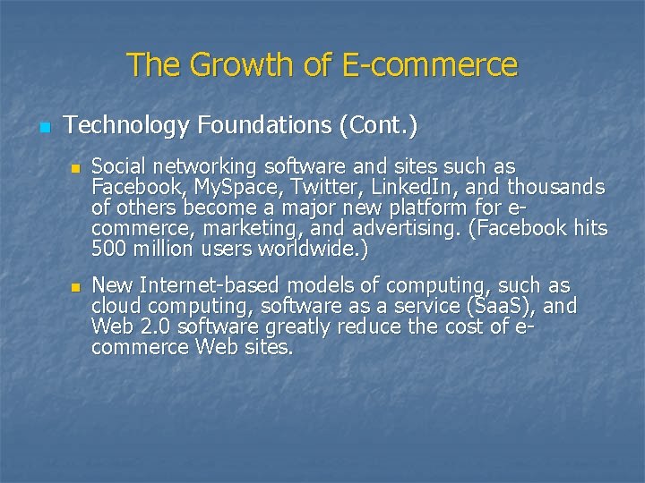 The Growth of E-commerce n Technology Foundations (Cont. ) n n Social networking software