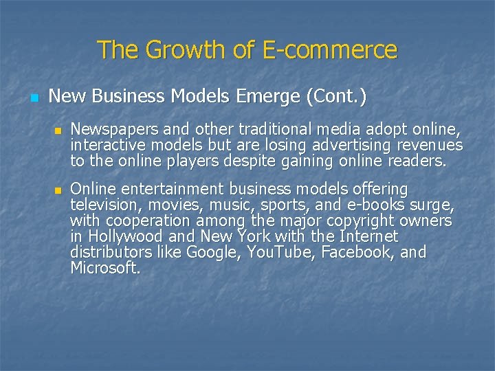 The Growth of E-commerce n New Business Models Emerge (Cont. ) n n Newspapers
