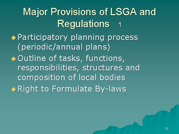 Major Provisions of LSGA and Regulations 1 u Participatory planning process (periodic/annual plans) u
