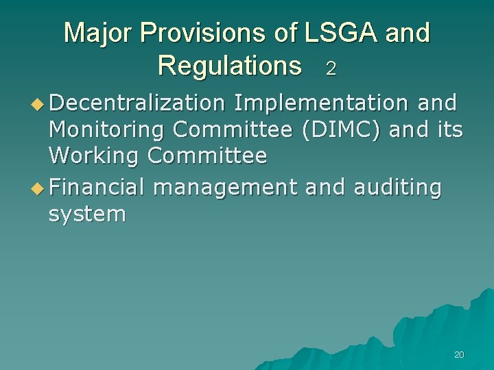 Major Provisions of LSGA and Regulations 2 u Decentralization Implementation and Monitoring Committee (DIMC)