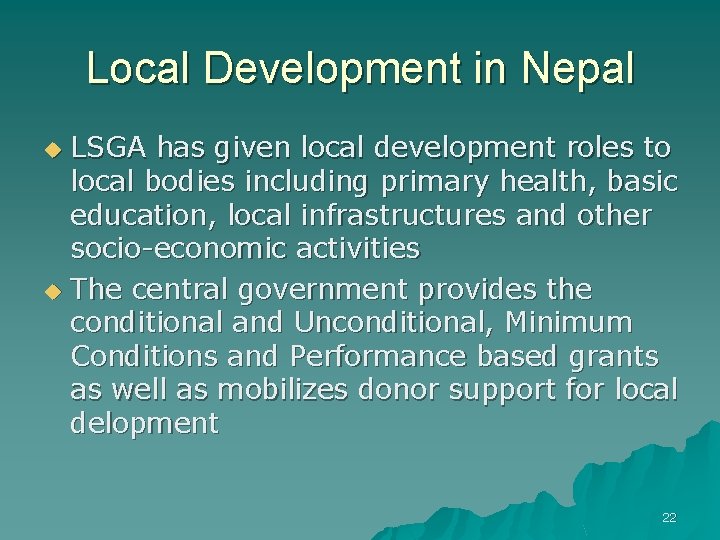 Local Development in Nepal LSGA has given local development roles to local bodies including