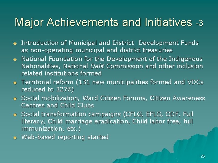 Major Achievements and Initiatives -3 u u u Introduction of Municipal and District Development