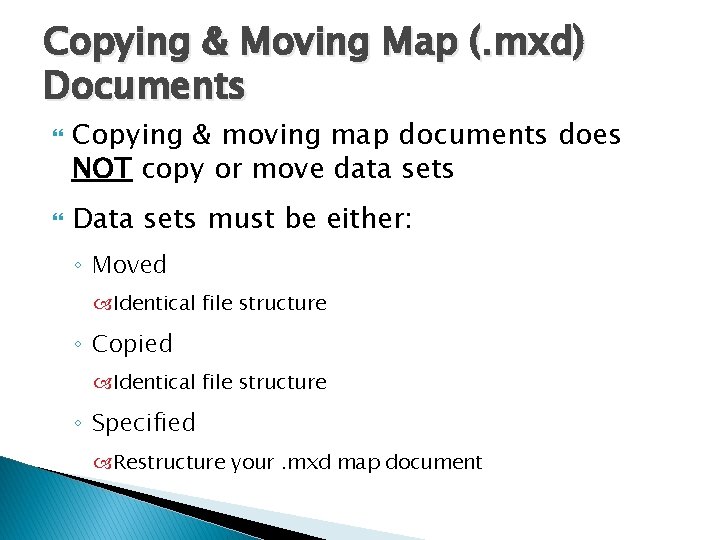Copying & Moving Map (. mxd) Documents Copying & moving map documents does NOT
