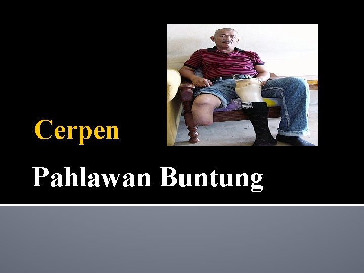 Cerpen Pahlawan Buntung 