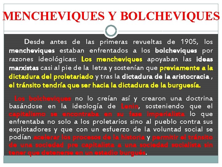 MENCHEVIQUES Y BOLCHEVIQUES Desde antes de las primeras revueltas de 1905, los mencheviques estaban