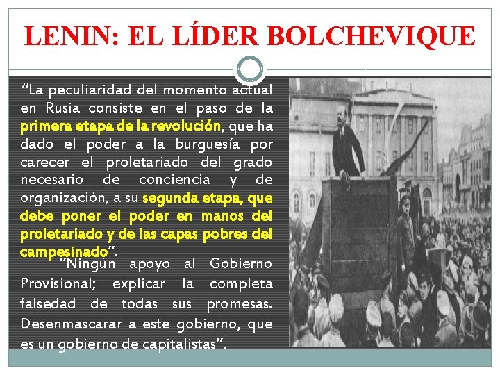 LENIN: EL LÍDER BOLCHEVIQUE “La peculiaridad del momento actual en Rusia consiste en el