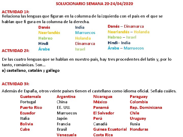 SOLUCIONARIO SEMANA 20 -24/04/2020 ACTIVIDAD 1ª: Relaciona las lenguas que figuran en la columna