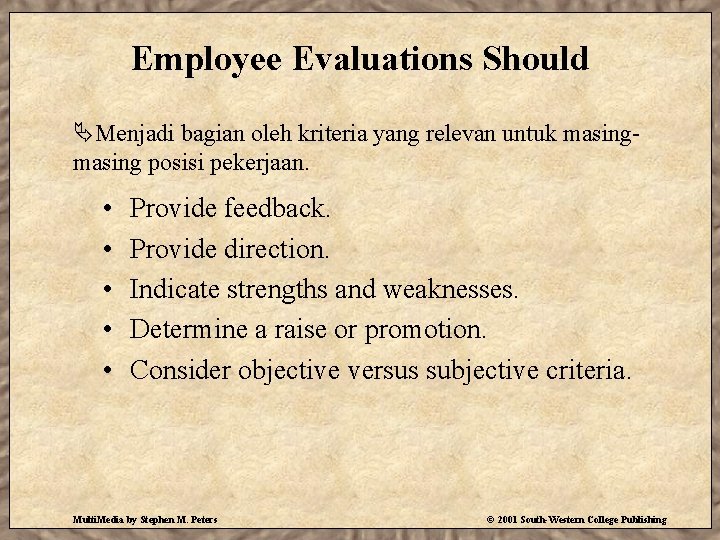 Employee Evaluations Should ÄMenjadi bagian oleh kriteria yang relevan untuk masing posisi pekerjaan. •