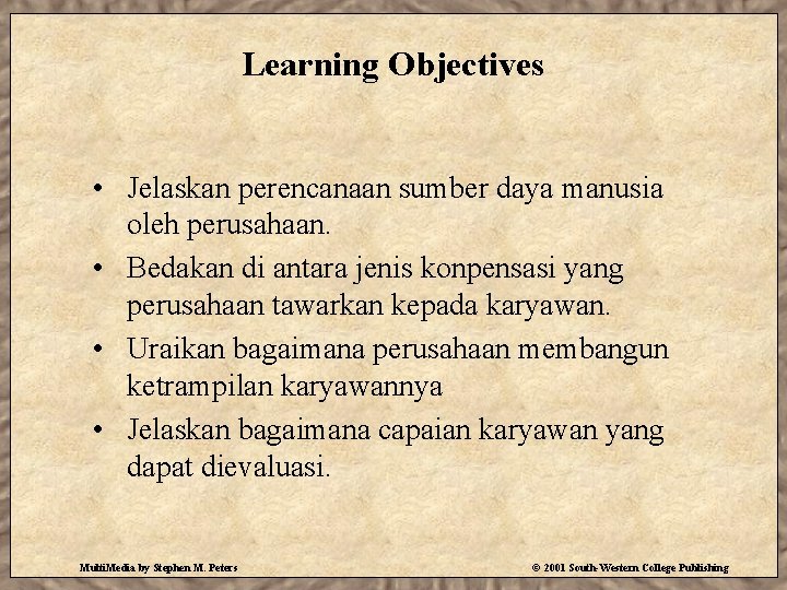Learning Objectives • Jelaskan perencanaan sumber daya manusia oleh perusahaan. • Bedakan di antara