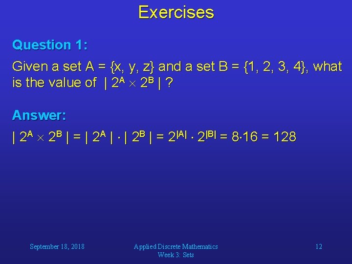 Exercises Question 1: Given a set A = {x, y, z} and a set