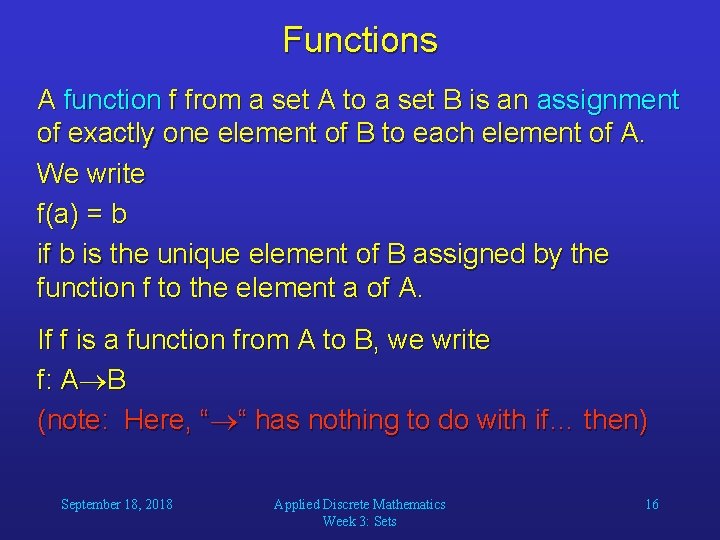 Functions A function f from a set A to a set B is an