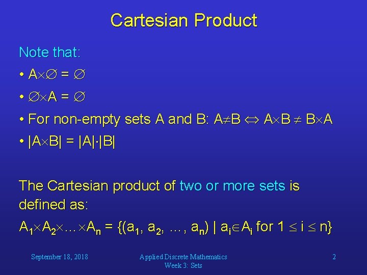 Cartesian Product Note that: • A = • A = • For non-empty sets