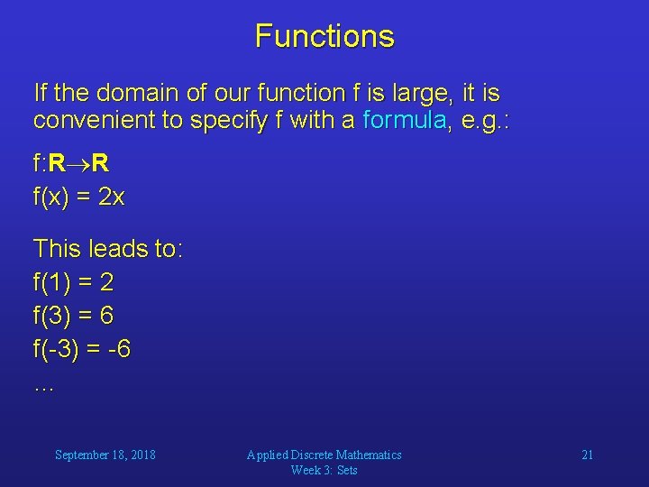 Functions If the domain of our function f is large, it is convenient to