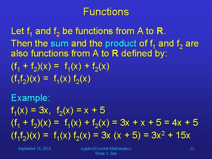 Functions Let f 1 and f 2 be functions from A to R. Then