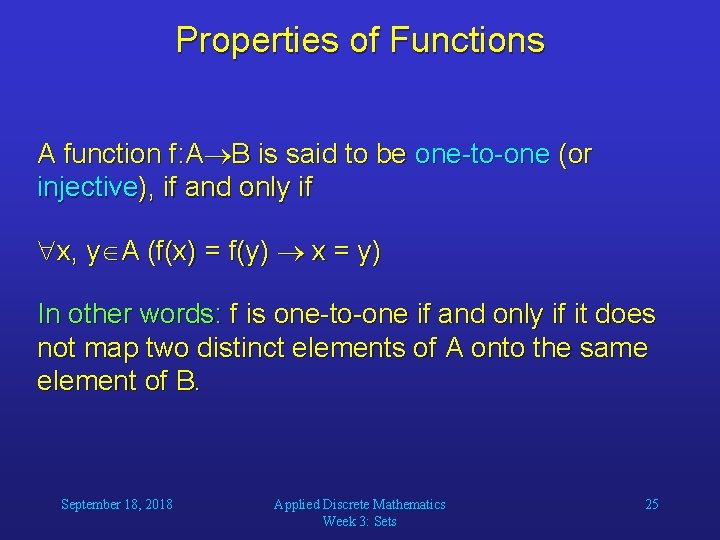 Properties of Functions A function f: A B is said to be one-to-one (or