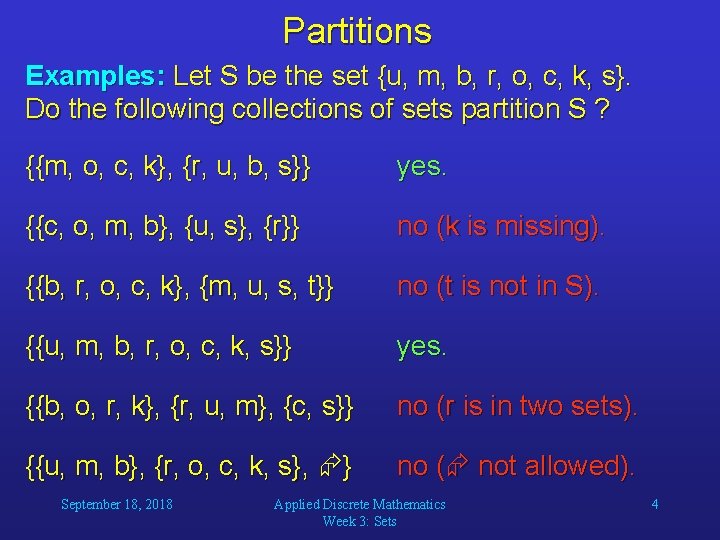 Partitions Examples: Let S be the set {u, m, b, r, o, c, k,