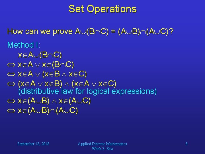 Set Operations How can we prove A (B C) = (A B) (A C)?