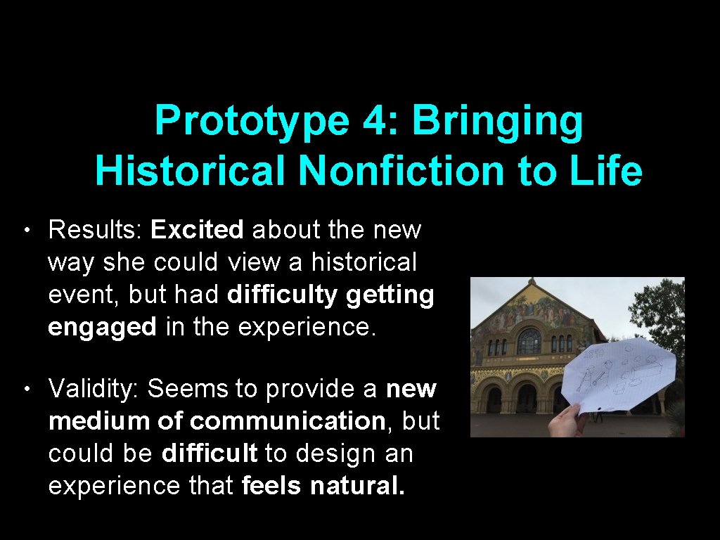 Prototype 4: Bringing Historical Nonfiction to Life • Results: Excited about the new way