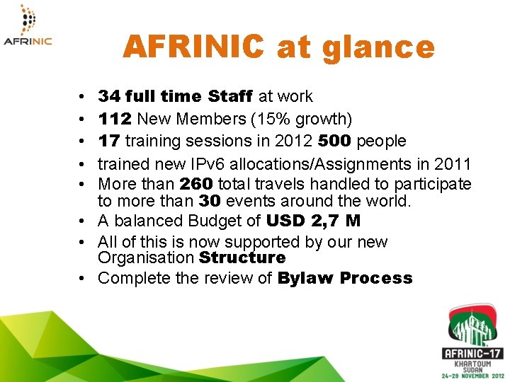 AFRINIC at glance 34 full time Staff at work 112 New Members (15% growth)