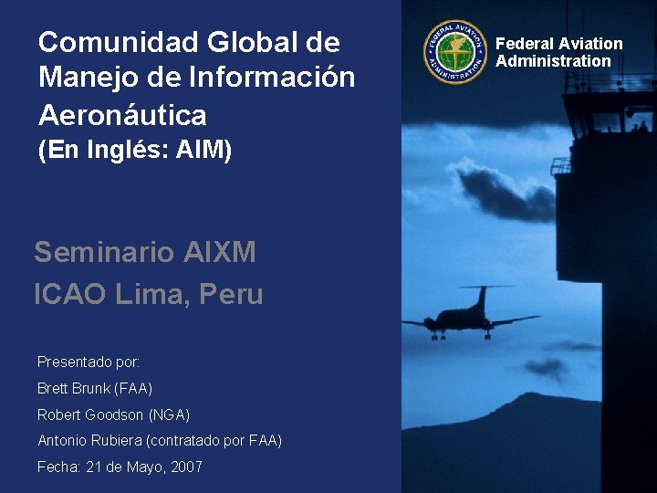 Comunidad Global de Manejo de Información Aeronáutica (En Inglés: AIM) Seminario AIXM ICAO Lima,