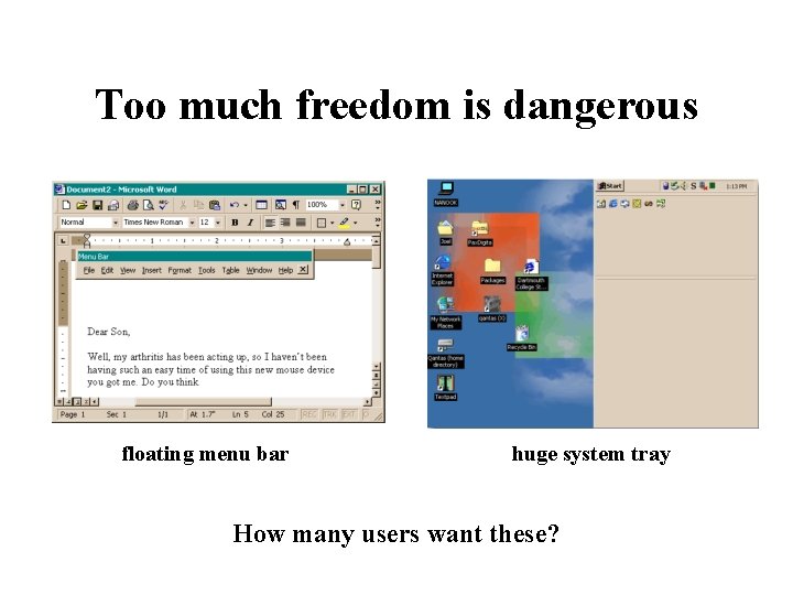 Too much freedom is dangerous floating menu bar huge system tray How many users