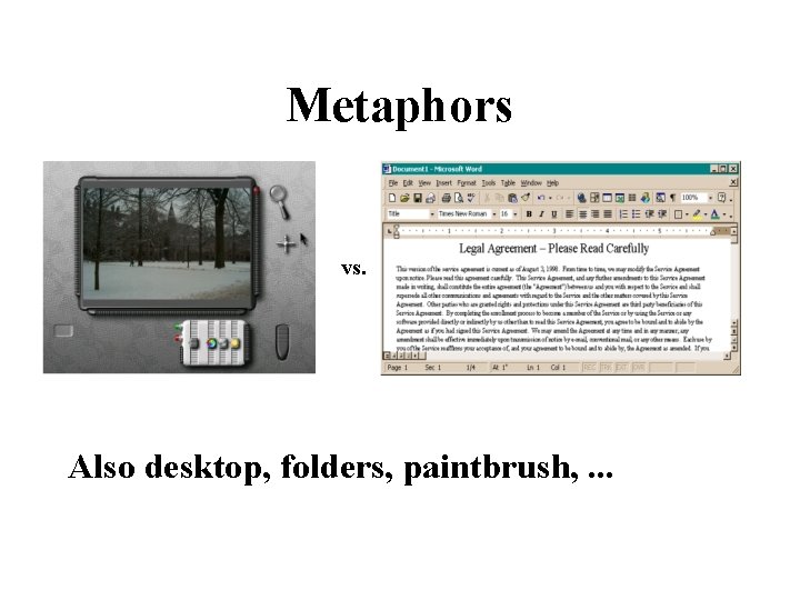 Metaphors vs. Also desktop, folders, paintbrush, . . . 