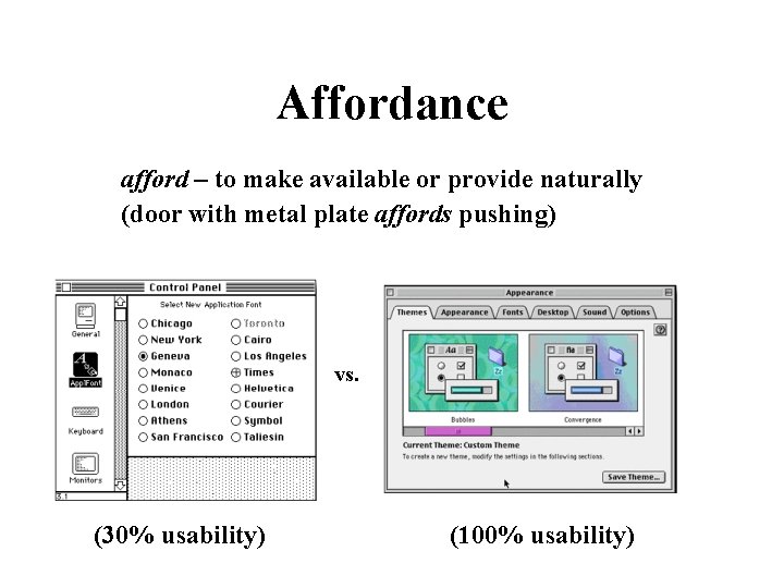 Affordance afford – to make available or provide naturally (door with metal plate affords