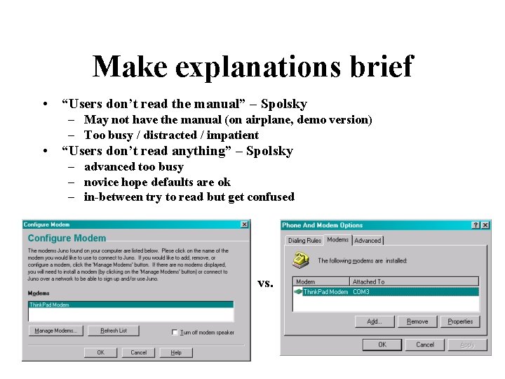 Make explanations brief • “Users don’t read the manual” – Spolsky – May not