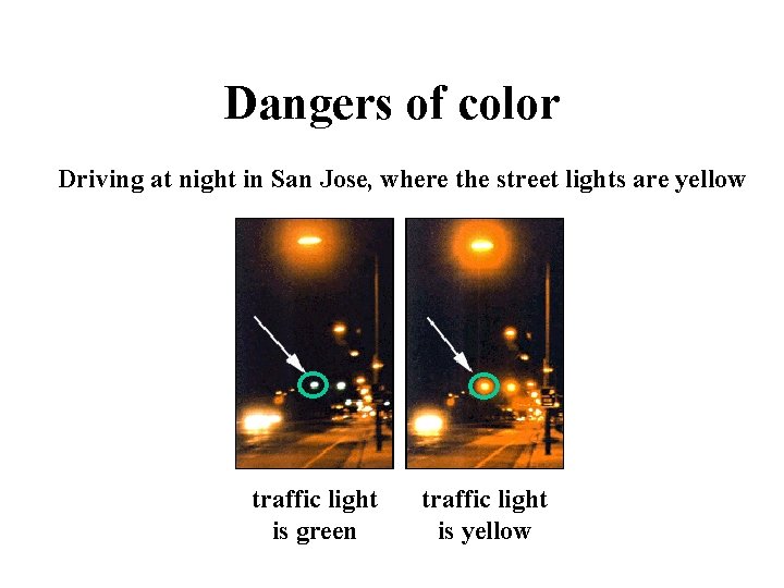 Dangers of color Driving at night in San Jose, where the street lights are