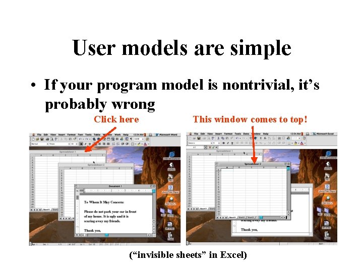 User models are simple • If your program model is nontrivial, it’s probably wrong