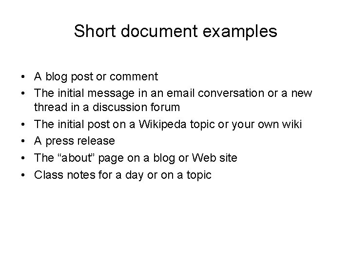 Short document examples • A blog post or comment • The initial message in