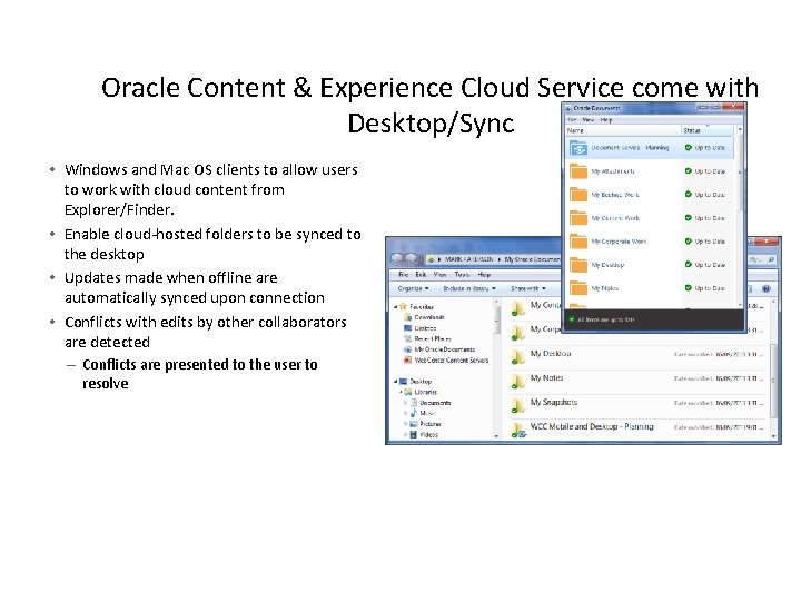 Oracle Content & Experience Cloud Service come with Desktop/Sync • Windows and Mac OS
